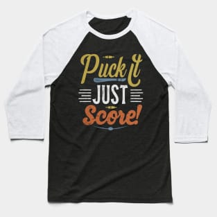 Puck it score it Baseball T-Shirt